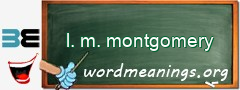 WordMeaning blackboard for l. m. montgomery
